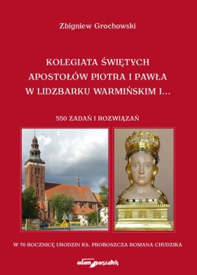 Kolegiata Świętych Apostołów Piotra i Pawła w Lidzbarku Warmińskim - Grochowski Zbigniew