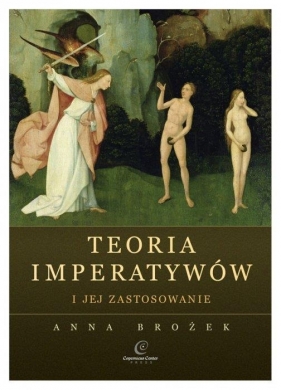 Teoria imperatywów i jej zastosowania - Anna Brożek