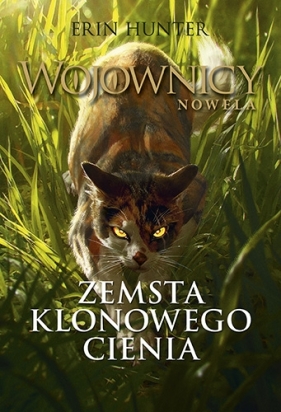 Wojownicy. Nowela. Zemsta Klonowego Cienia. Tom 1 - Erin Hunter