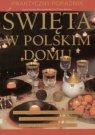 Święta w polskim domu  Łagoda Joanna,Łagoda Maja