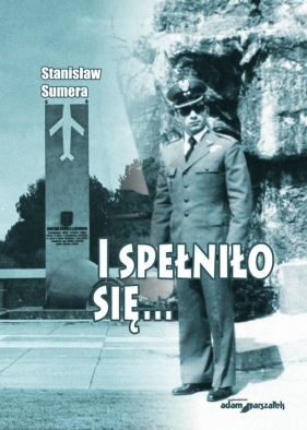 I spełniło się... - Sumera Stanisław
