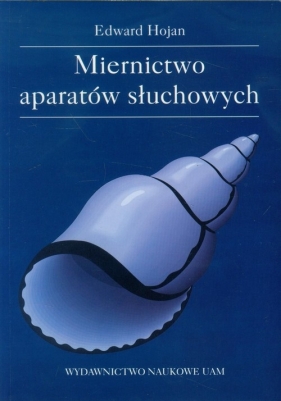 Miernictwo aparatów słuchowych - Hojan Edward