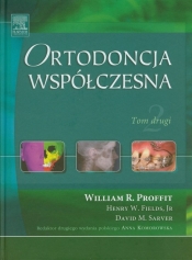 Ortodoncja współczesna Tom drugi - Profit William R., Fields Henry W., Sarver David M.