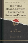 The World Book, Organized Knowledge in Story and Picture, Vol. 5 of 10 (Classic O'shea M. V.