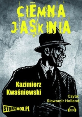 Ciemna jaskinia (Audiobook) - Kazimierz Kwaśniewski