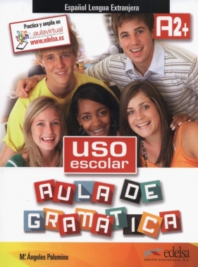 Uso escolar A2+ Aula de gramatica Libro del alumno - Palomino Angeles