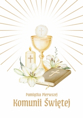 Pakiet komunijny - Pierwsza Komunia Święta - Opracowanie zbiorowe