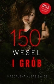 150 wesel i grób - Magdalena Kubasiewicz