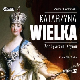 Katarzyna Wielka Zdobywczyni Krymu (Audiobook) - Gadziński Michał