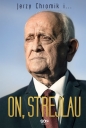 On Strejlau - Jerzy Chromik, Andrzej Strejlau
