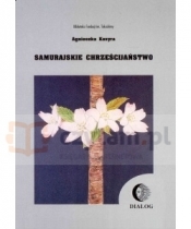 Samurajskie chrześcijaństwo - Kozyra Agnieszka