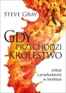 Gdy przychodzi królestwo Lekcje z przebudzenia w Smithton Gray Steve