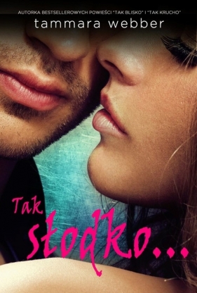 Tak słodko... - Tammara Webber