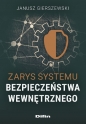 Zarys systemu bezpieczeństwa wewnętrznego - Janusz Gierszewski