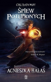 Teatr węży. Tom 4. Śpiew potępionych - Hałas Agnieszka