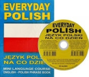 Everyday polish Język polski na co dzień z płytą CD Wersja anglojęzyczna