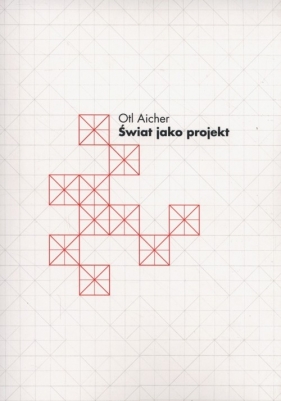 Świat jako projekt - Otl Aicher