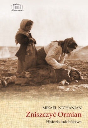 Zniszczyć Ormian - Mikael Nichanian