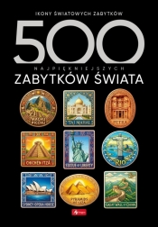 500 najpiękniejszych zabytków świata - Opracowanie zbiorowe