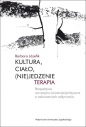 Kultura, ciało, (nie)jedzenie. Terapia. Perspektywa narracyjno-konstrukcjonistyczna w zaburzeniach odżywiania - Barbara Józefik