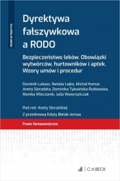 Dyrektywa fałszywkowa a RODO. Bezpieczeństwo leków. Obowiązki wytwórców, hurtowników i aptek. Wzory