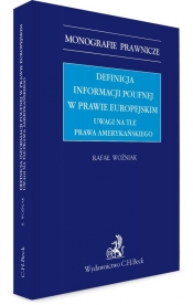 Definicja informacji poufnej w prawie europejskim. Uwagi na tle prawa amerykańskiego