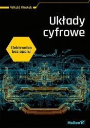 Elektronika bez oporu Układy cyfrowe - Wrotek Witold