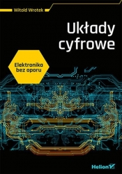 Elektronika bez oporu Układy cyfrowe - Witold Wrotek