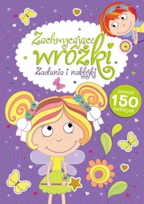 Zachwycające wróżki. Zadania i naklejki - Praca zbiorowa