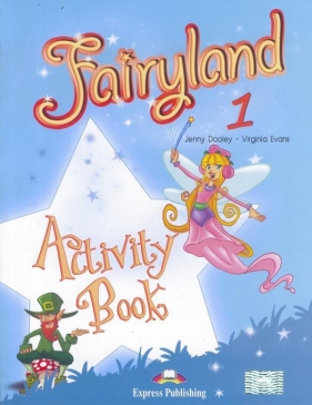 Fairyland 1 WB EXPRESS PUBLISHING - Jenny Dooley, Virginia Evans
