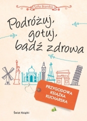 Podróżuj gotuj bądź zdrowa