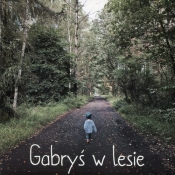 Gabryś w lesie - Agnieszka Starok