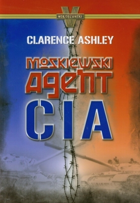 Moskiewski Agent CIA - Ashley Clarence
