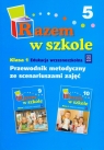 Razem w szkole 1 przewodnik metodyczny część 5 Edukacja wczesnoszkolna Brzózka Jolanta, Harmak Katarzyna, Izbińska Kamila i inni