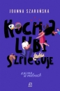 Kocha, lubi, szpieguje wyd.2 - Joanna Szarańska