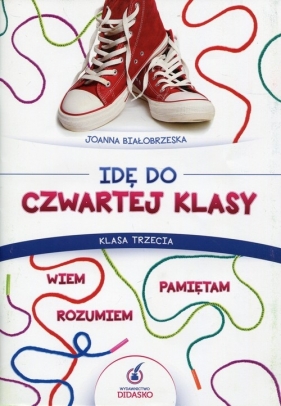 Idę do czwartej klasy 3 Wiem, rozumiem, pamiętam Materiały ćwiczeniowe - Joanna Białobrzeska