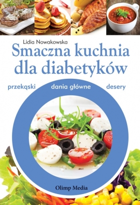 Smaczna kuchnia dla diabetyków - Nowakowska Lidia