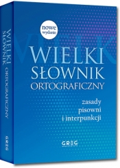 Wielki słownik ortograficzny. 60 000 haseł, zasady pisowni i interpunkcji - Blanka Turlej, Urszula Czernichowska, Wojciech Rzehak, Marek Pul