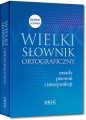 Wielki słownik ortograficzny. 60 000 haseł, zasady pisowni i interpunkcji - Marek Pul, Blanka Turlej, Urszula Czernichowska, Wojciech Rzehak