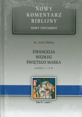 Ewangelia wg św. Marka cz.1 Rozdziały 1,1 - 8,26 - Artur Malina