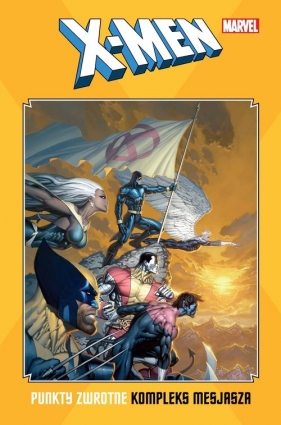 X-Men: Punkty zwrotne. Kompleks mesjasza (Uszkodzona okładka) - Opracowanie zbiorowe