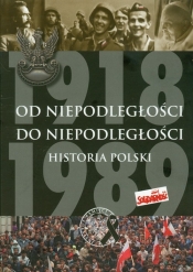 Od niepodległości do niepodległości Historia Polski