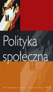 POLITYKA SPOŁECZNA - Opracowanie zbiorowe