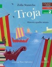 Czytam sobie Troja / poziom 2 - Zofia Stanecka