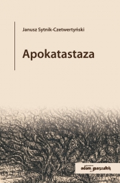 Apokatastaza - Sytnik-Czetwertyński Janusz