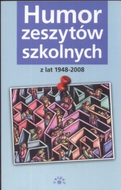 Humor zeszytów szkolnych z lat 1948-2008 - Gałkiewicz Krystyna