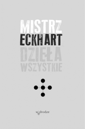 Dzieła wszystkie, tom 5 - Mistrz Eckhart