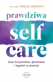 Prawdziwa SELF-CARE (bez kryształów, głodówek i kąpieli w pianie) - LAKSHMIN POOJA