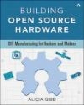 Building Open Source Hardware Alicia Gibb