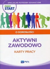 Pewny start O dorosłości Aktywni zawodowo Karty pracy (Uszkodzona okładka)